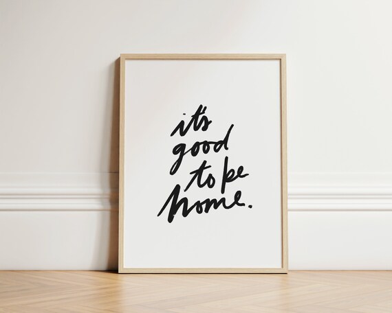 Its Good To Be Home Minimalist Black Script Hand Lettering Poster