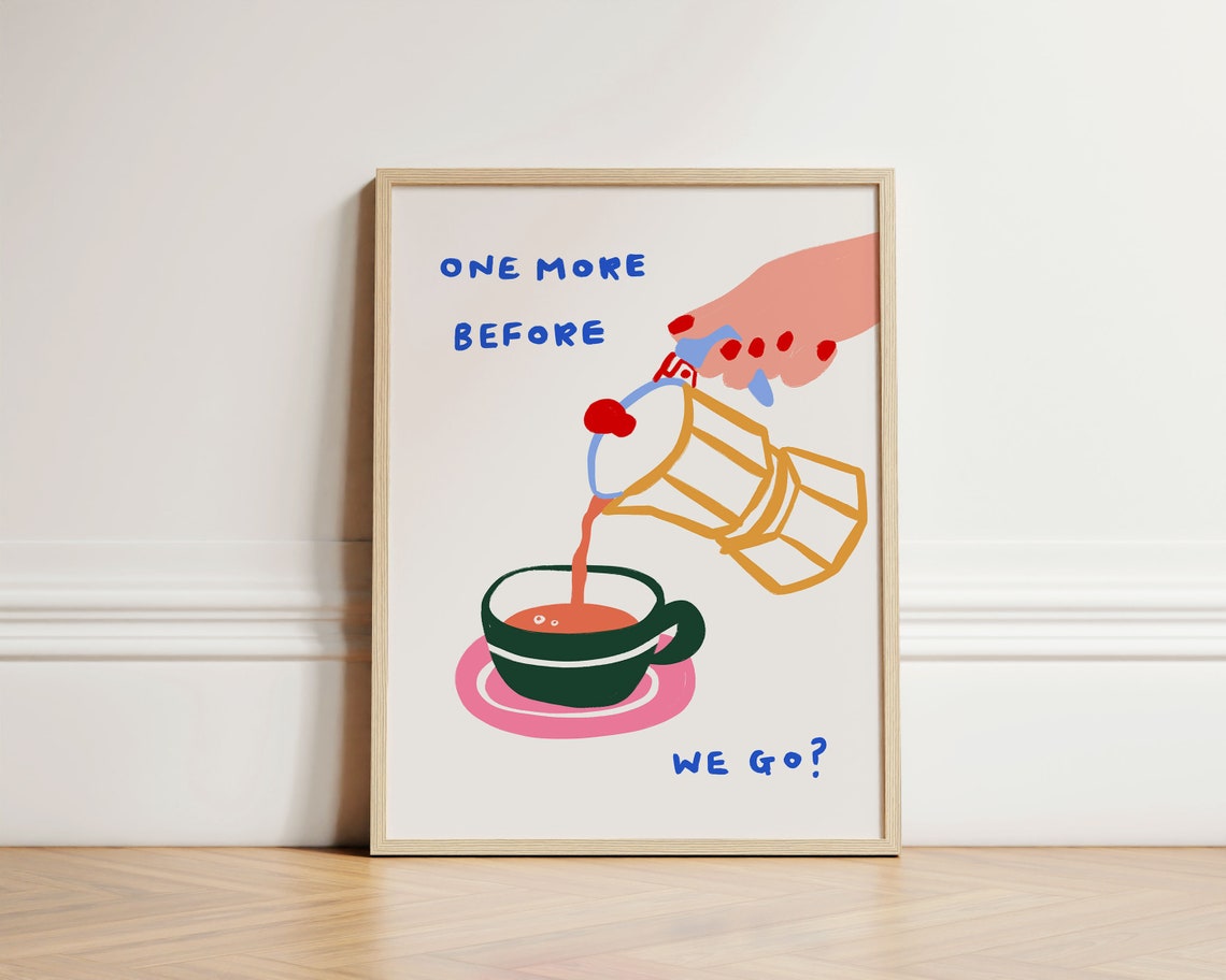 One More Before We Go Funny Moka Pot Coffee Kitchen Art Poster