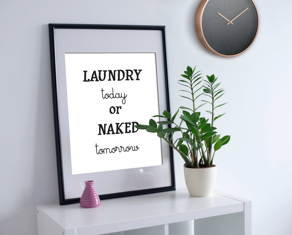 Laundry Today Or Naked Tomorrow Funny Laundry Room Gift Poster - Image 2