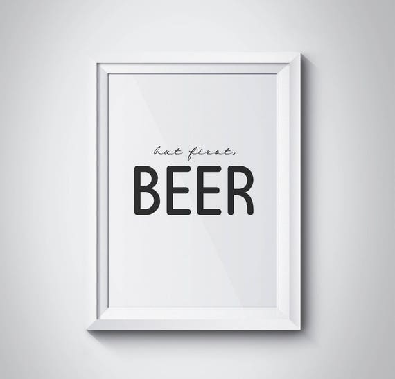 But First Beer Poster Beer Sign Beer Wall Art Gift For Him Beer Print Kitchen Decor Bar Decor Beer Lover Gift Bar Sign Kitchen Wall Art