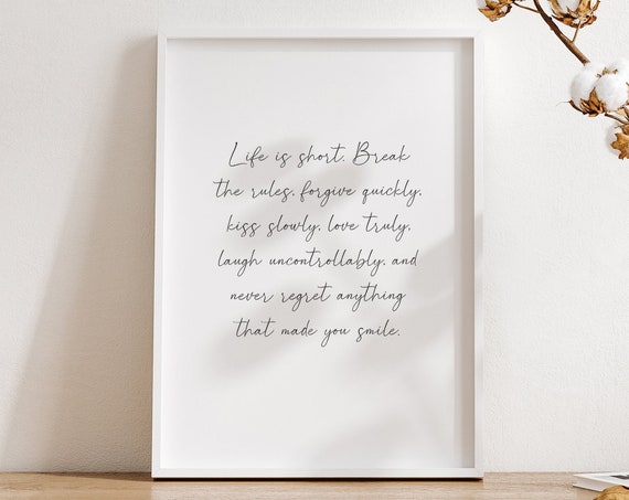 Life Is Short Break The Rules Forgive Quickly Inspirational Wall Art Home Decor Gift Motivational Poster Design Office Wall Decor