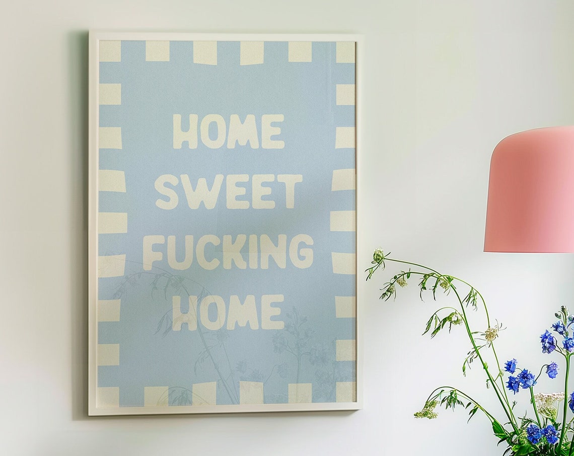 Home Sweet Fucking Home Poster Blue Checkered Retro Funny Wall Decor