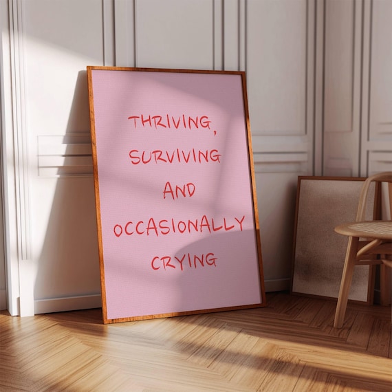 Thriving Surviving And Occasionally Crying Pink Funny Quote Poster