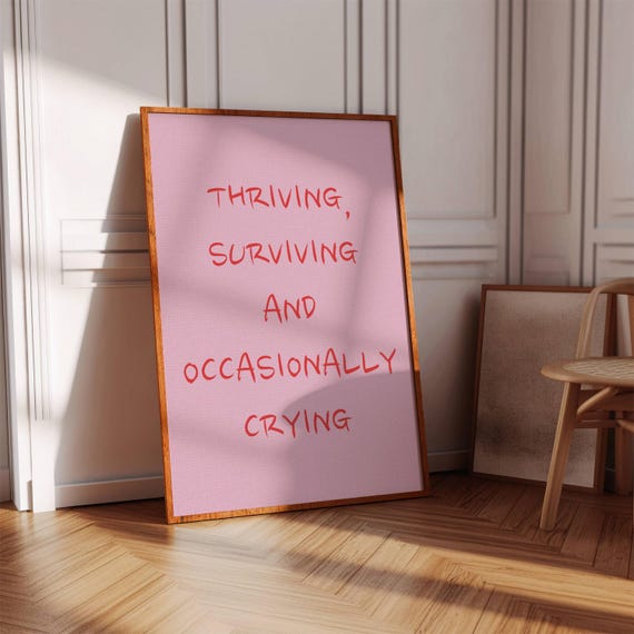 Thriving Surviving Crying Print Inspirational Girly Wall Art Digital Download