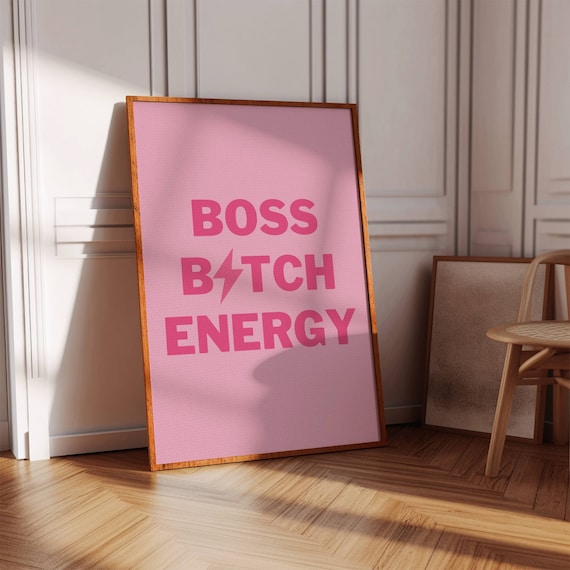 Boss Bitch Energy Poster, Girly Wall Art