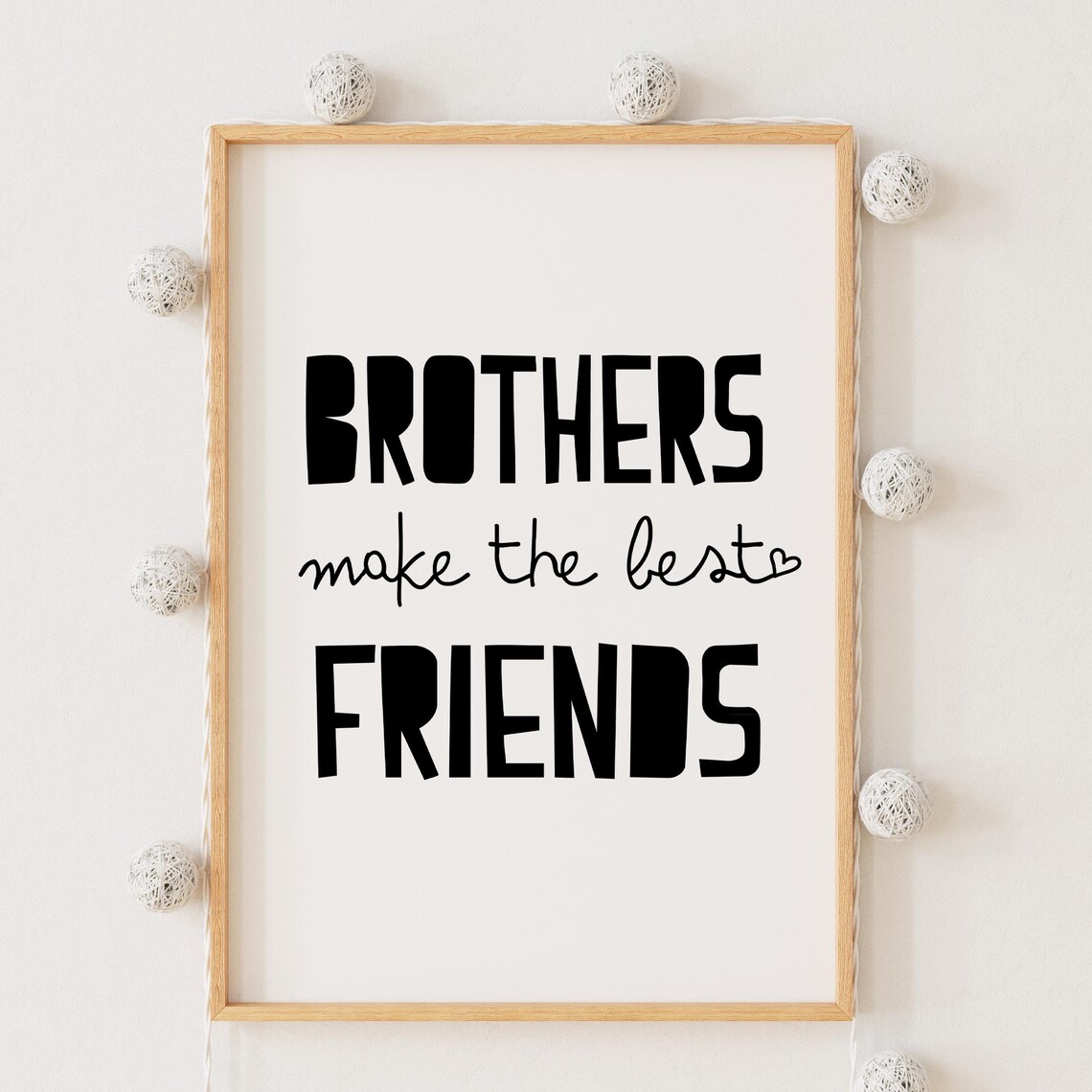 Brothers Make The Best Friends Quote Art Print