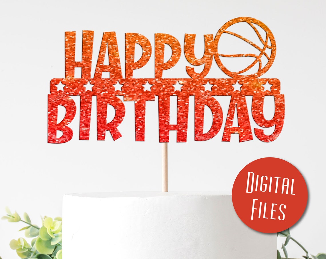 Happy Birthday Basketball Svg Cake Topper Cutout Svg Basketball Cake Topper Svg Instant Cutout Birthday Sign Basketball Svg