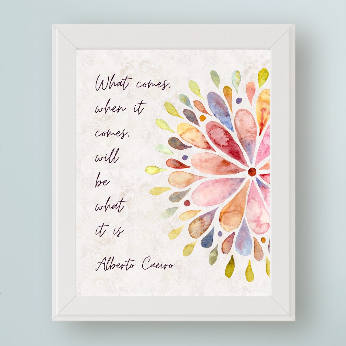 Alberto Caeiro Acceptance Quote Watercolor Pastel Floral Art Print