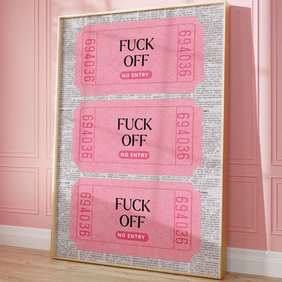 Fuck Off No Entry Pink Ticket Stub Funny Sarcastic Quote Poster