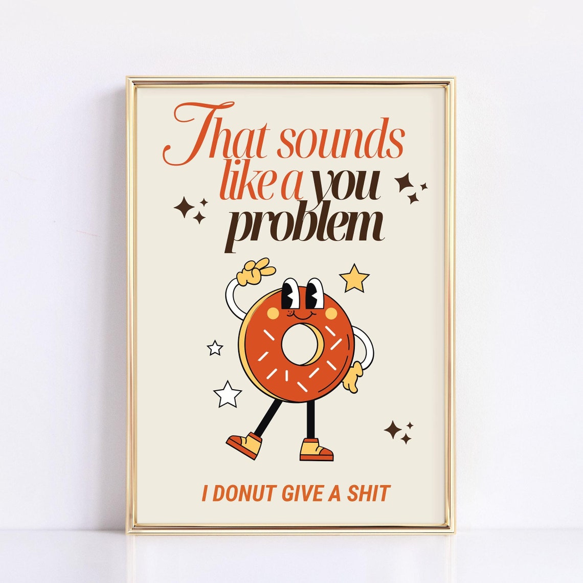That Sounds Like A You Problem Retro Donut Mascot Sarcastic Poster