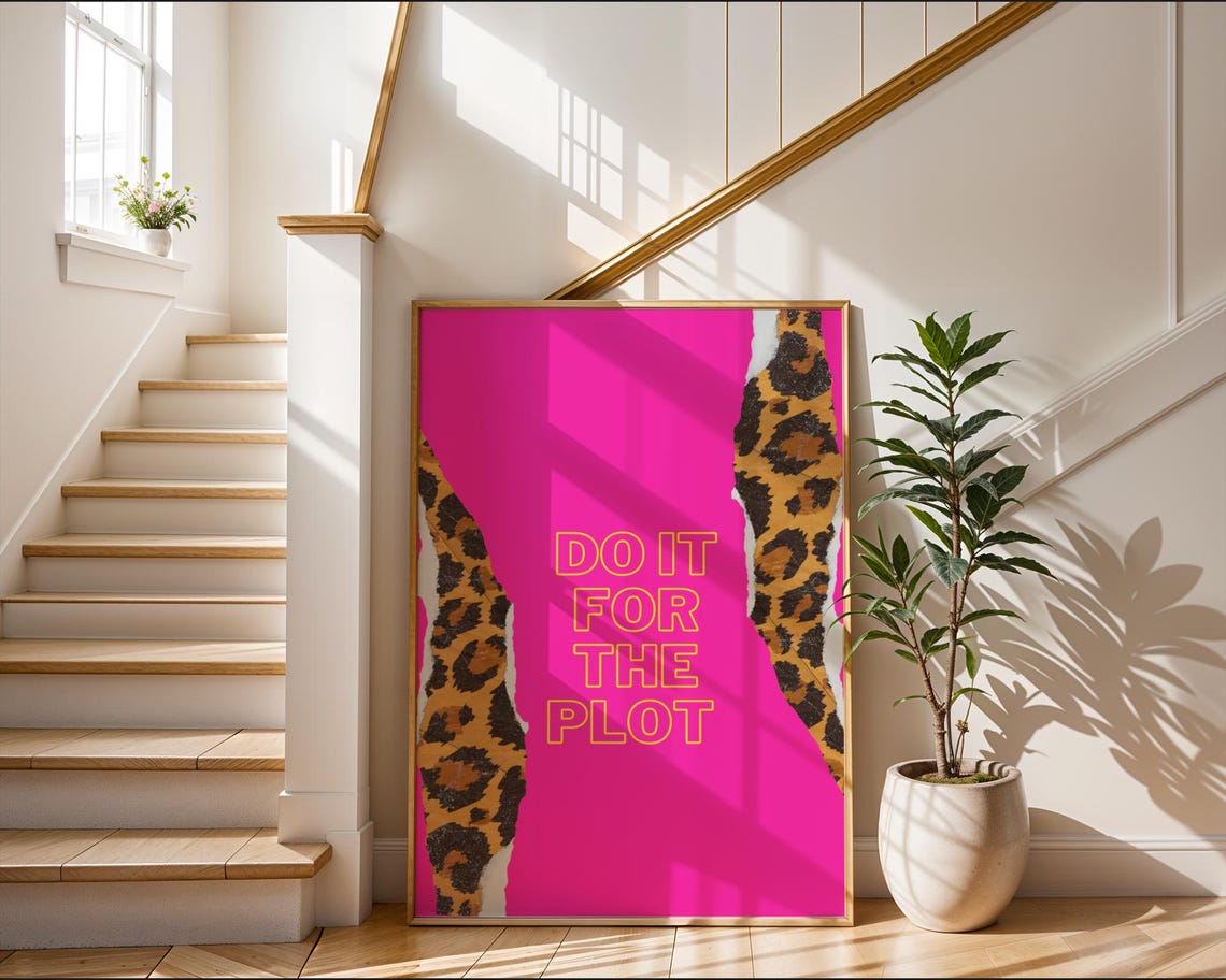 Do It For The Plot Leopard Torn Edge Hot Pink Quote Slogan Poster