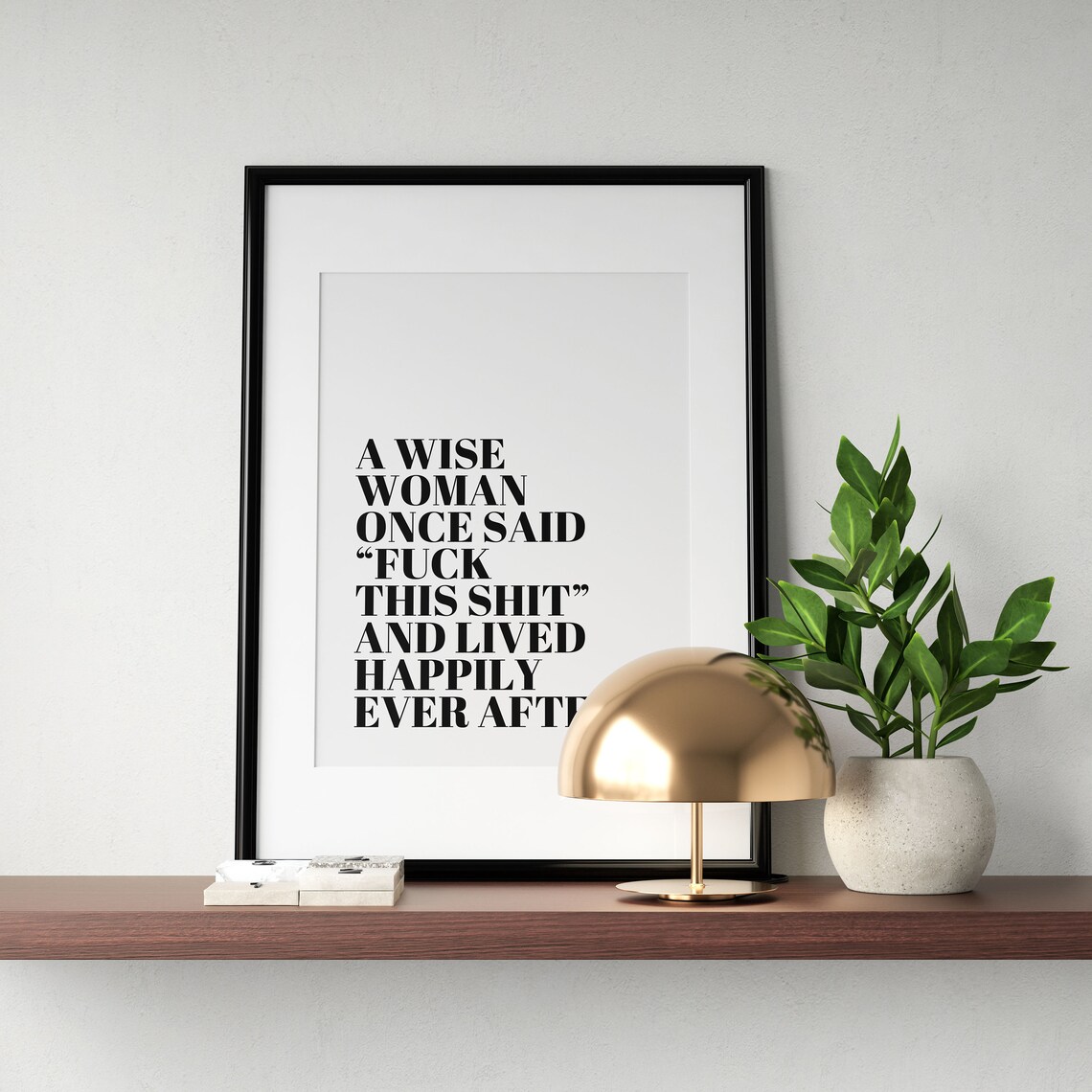 Wise Woman Once Said Fuck This Shit Funny Feminist Quote Poster - Image 2