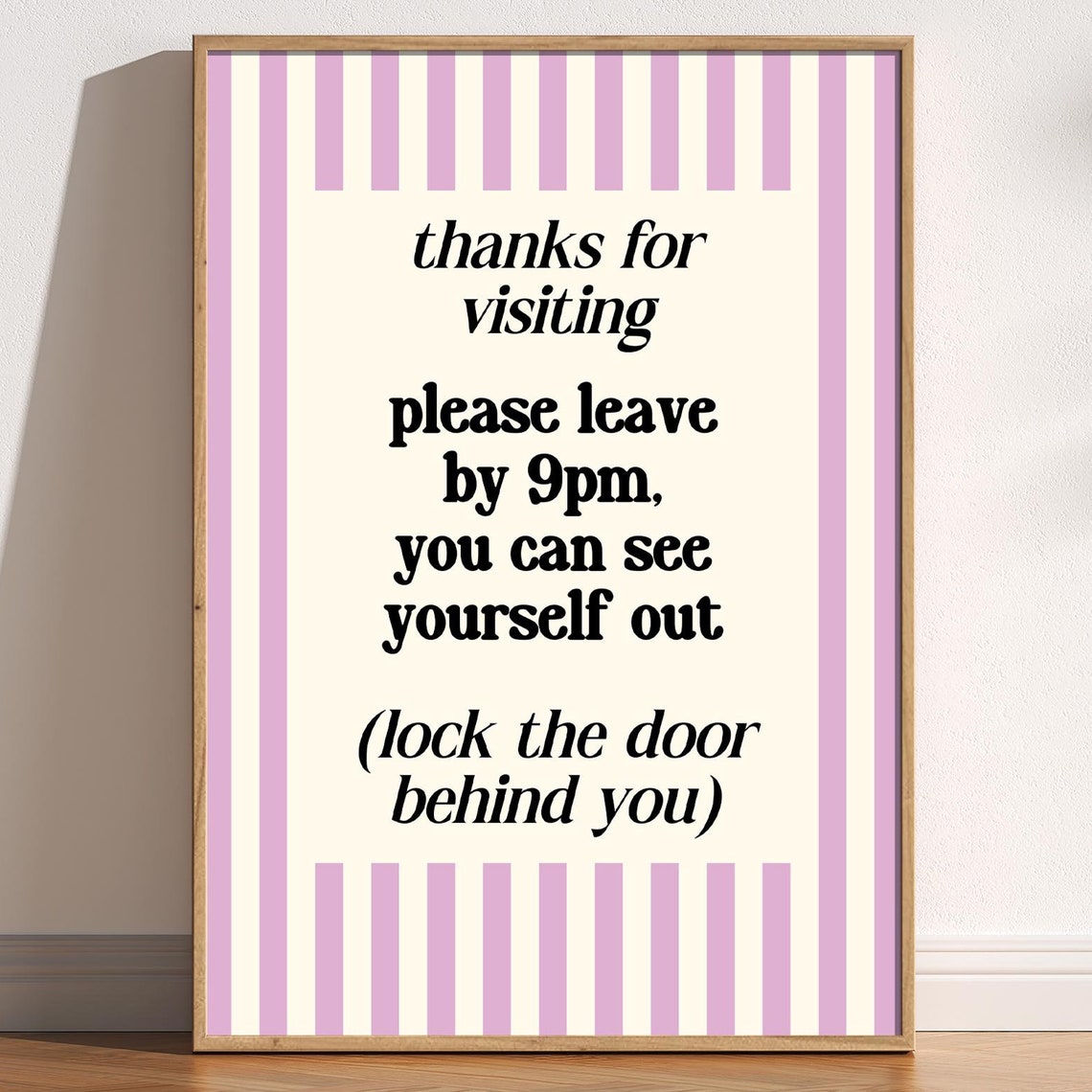 Thanks For Visiting Please Leave By 9pm Funny Entryway Poster