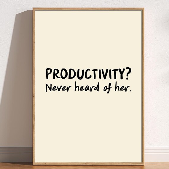 Productivity Never Heard Of Her Print Funny Sarcastic Relatable Home Poster Aesthetic Wall Art Trendy Fun Retro Typography Home Decor