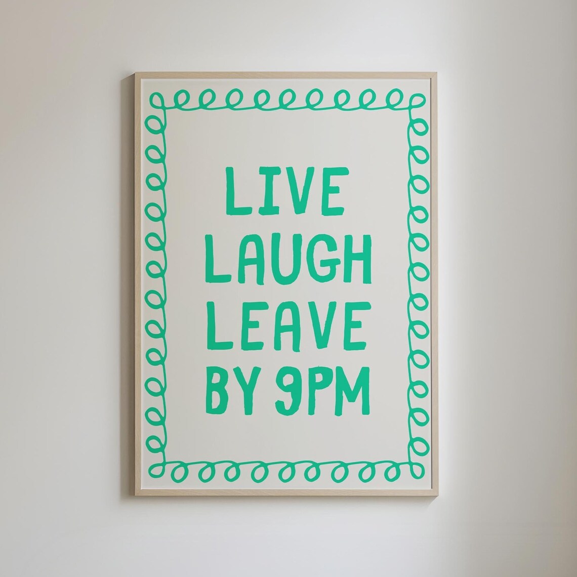 Live Laugh Leave by 9 PM Green Whimsy Typography Quote Poster