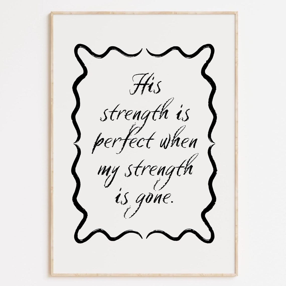 His Strength Is Perfect When My Strength Is Gone Christian Art Print