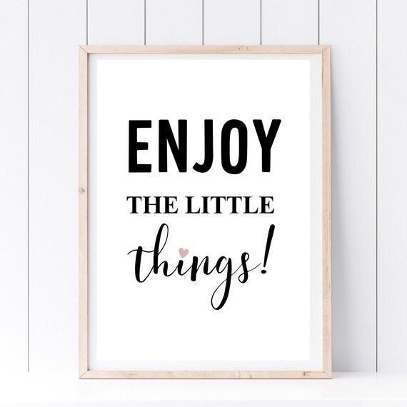 Din A4 Art Print Without Frame Saying Enjoy The Little Things Enjoy The Little Things Happiness Contentment Picture Poster Typography