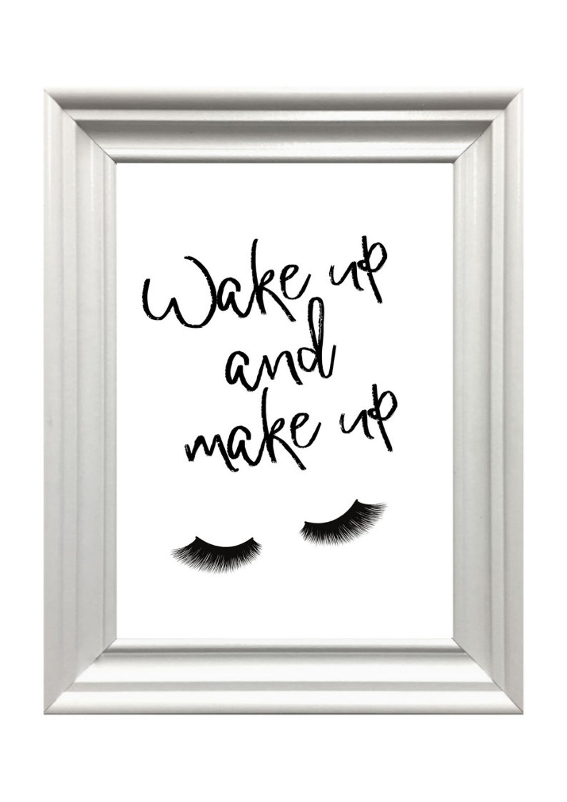 Din A4 Art Print Unframed Saying Wake Up And Make Up Eyelashes Beauty Salon Image Poster Gift - Image 3