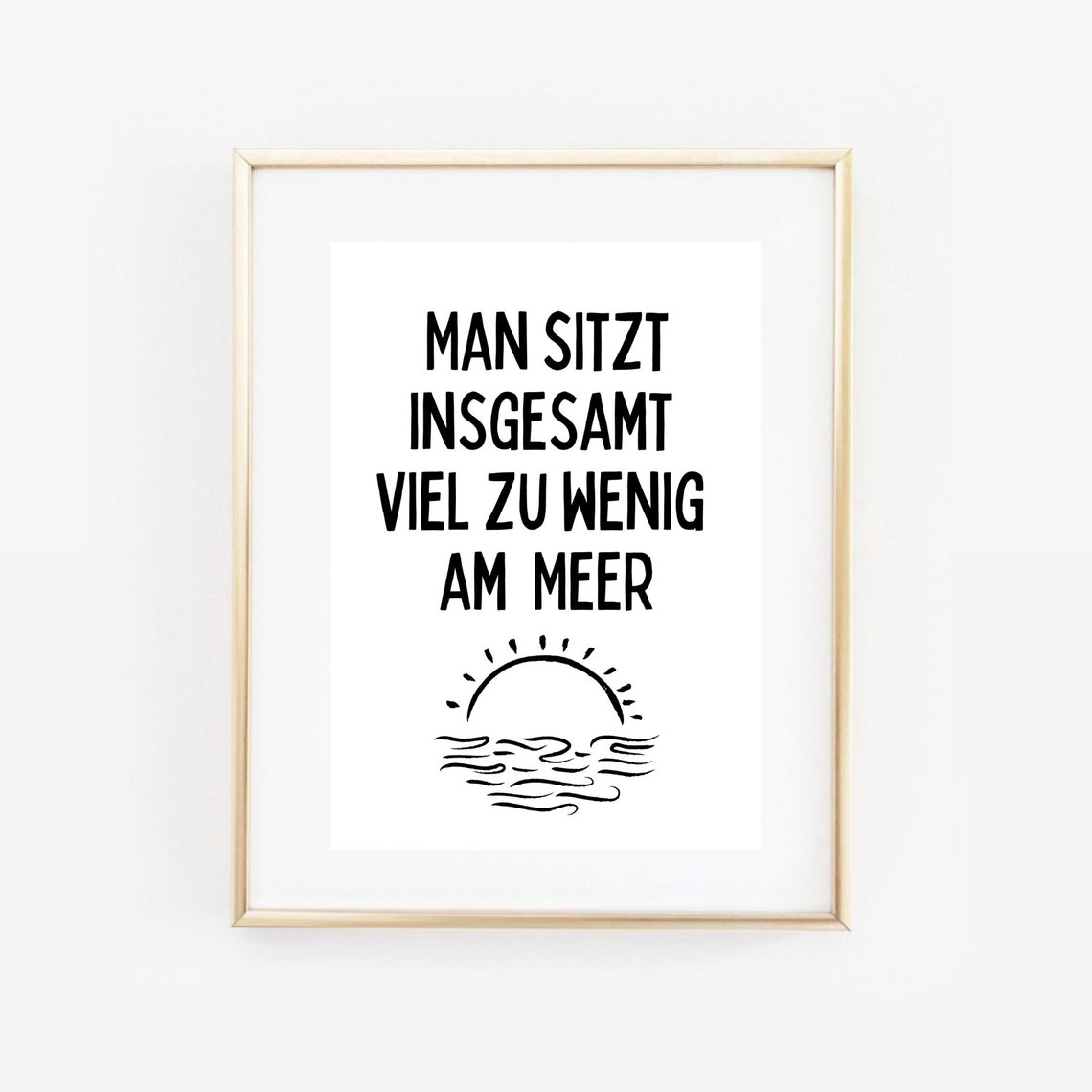 Man Sitzt Viel Zu Wenig Am Meer German Sea Quote Sun Waves Poster - Image 3