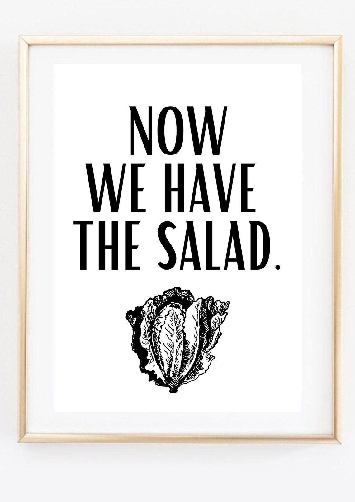 Now We Have The Salad Funny English Kitchen Quote Lettuce Art Poster - Image 2