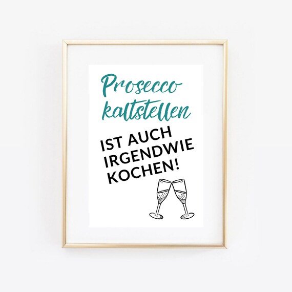 Prosecco German Kitchen Saying Champagne Glasses Funny Cooking Wall Art