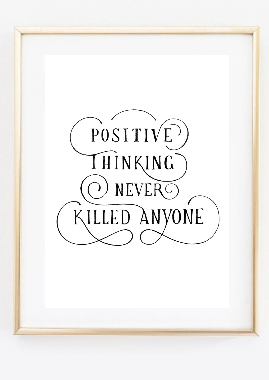 Positive Thinking Never Killed Anyone Hand Lettered Motivational Poster - Image 2