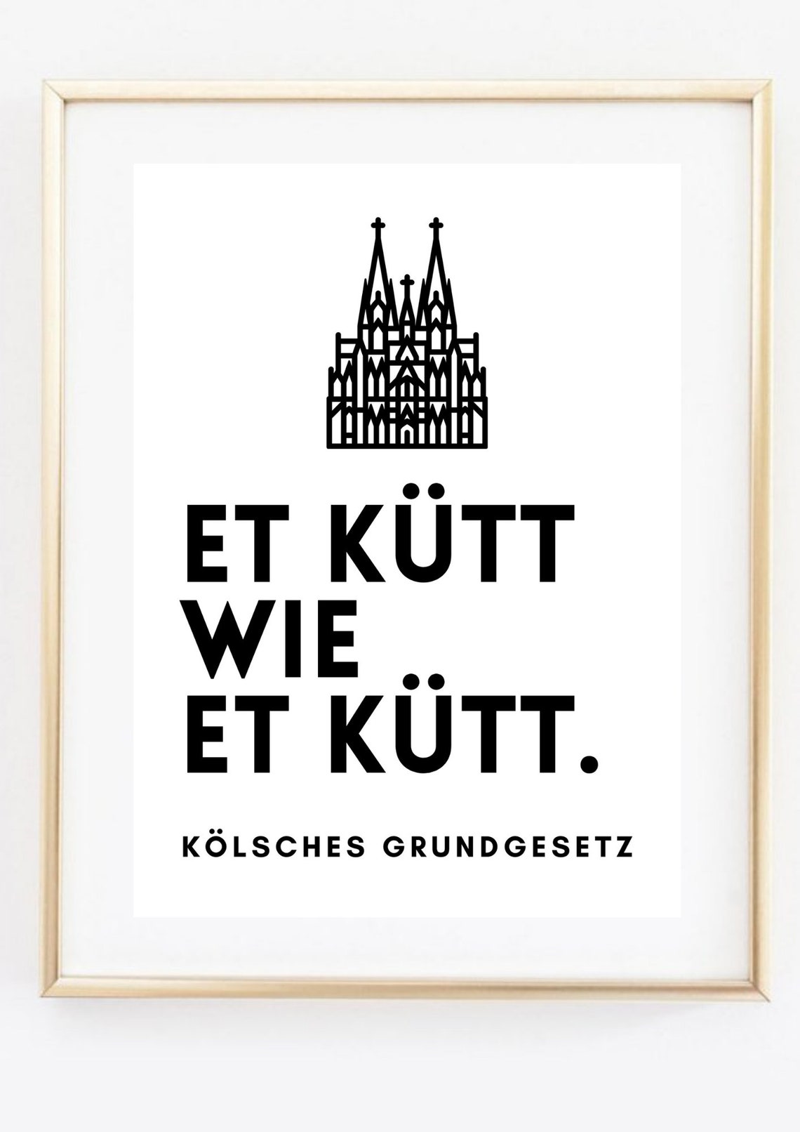 Et Kuett Wie Et Kuett Cologne Cathedral German Dialect Quote Poster - Image 3