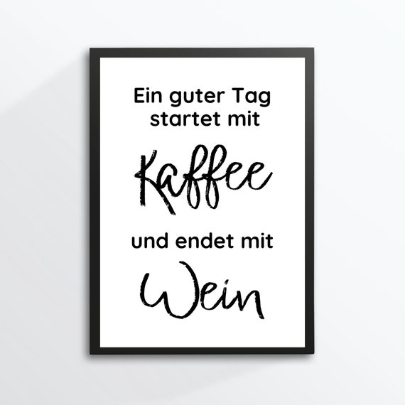 Din A4 Art Print Without Frame Saying A Good Day Coffee Wine Kitchen Dining Room Picture Poster Gift