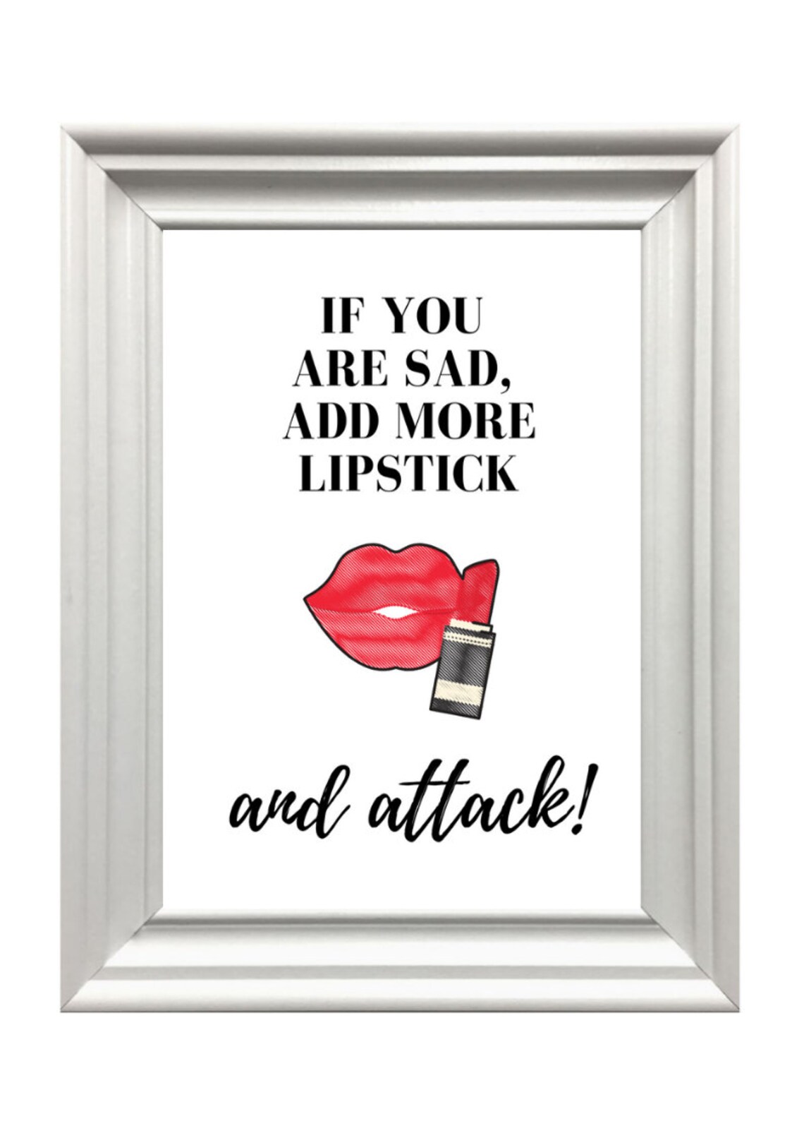 If You Are Sad Add More Lipstick And Attack Red Lips Quote Poster - Image 2