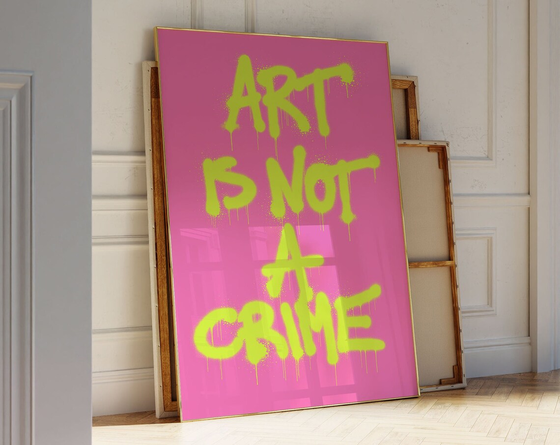 ART IS NOT A CRIME Neon Green Graffiti On Pink Street Art Poster