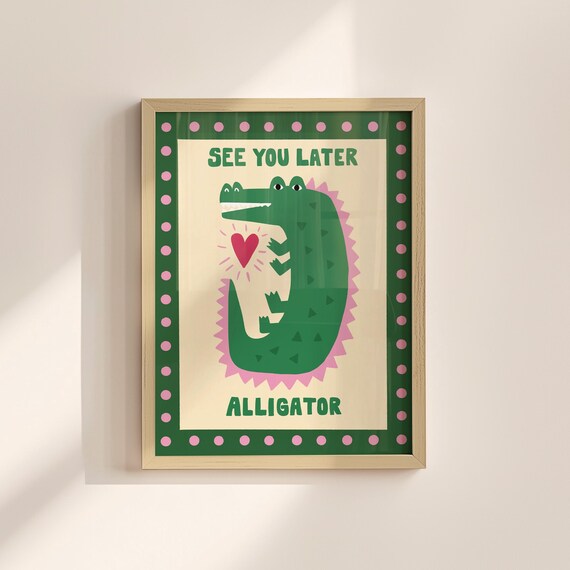 See You Later Alligator Kids Room Animal Art Print