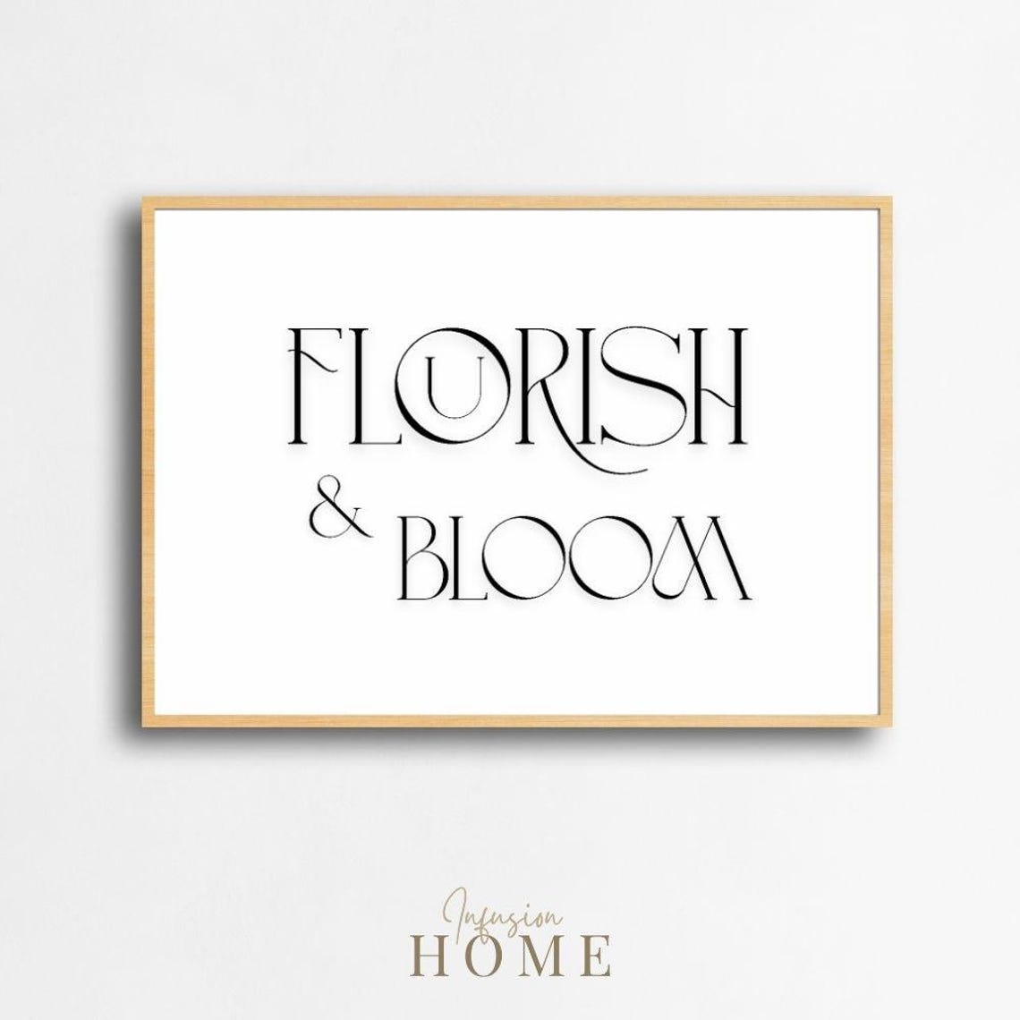 Flourish and Bloom Minimalist Black Serif Typography Art Poster