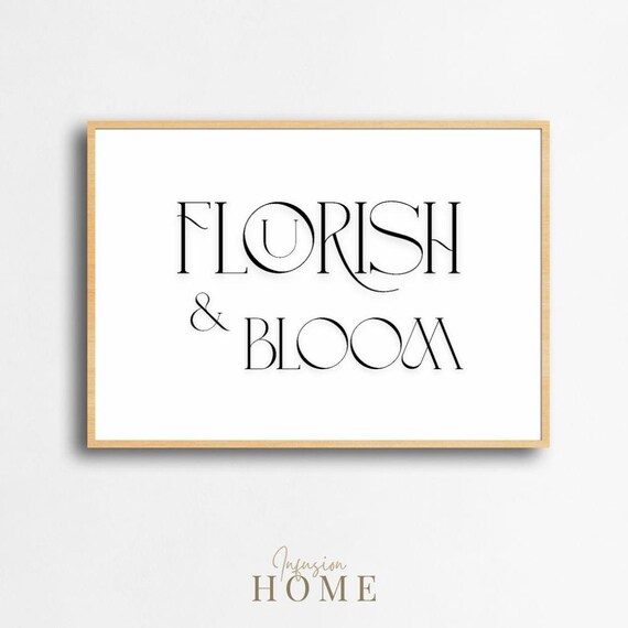 Flourish and Bloom Minimalist Black Serif Typography Art Poster