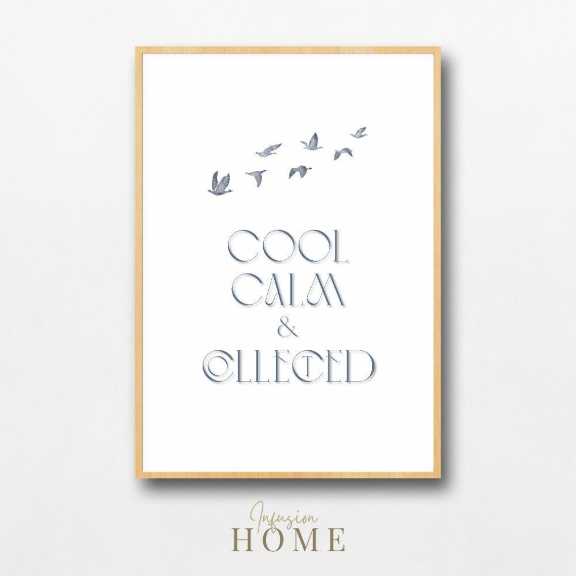 Cool Calm and Collected Flying Birds Minimalist Quote Print for Walls