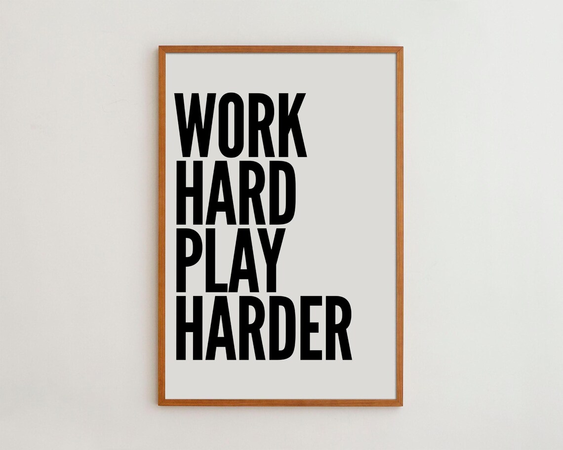 Work Hard Play Harder Motivational Wall Art Print