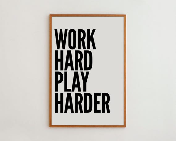 Work Hard Play Harder Motivational Wall Art Print