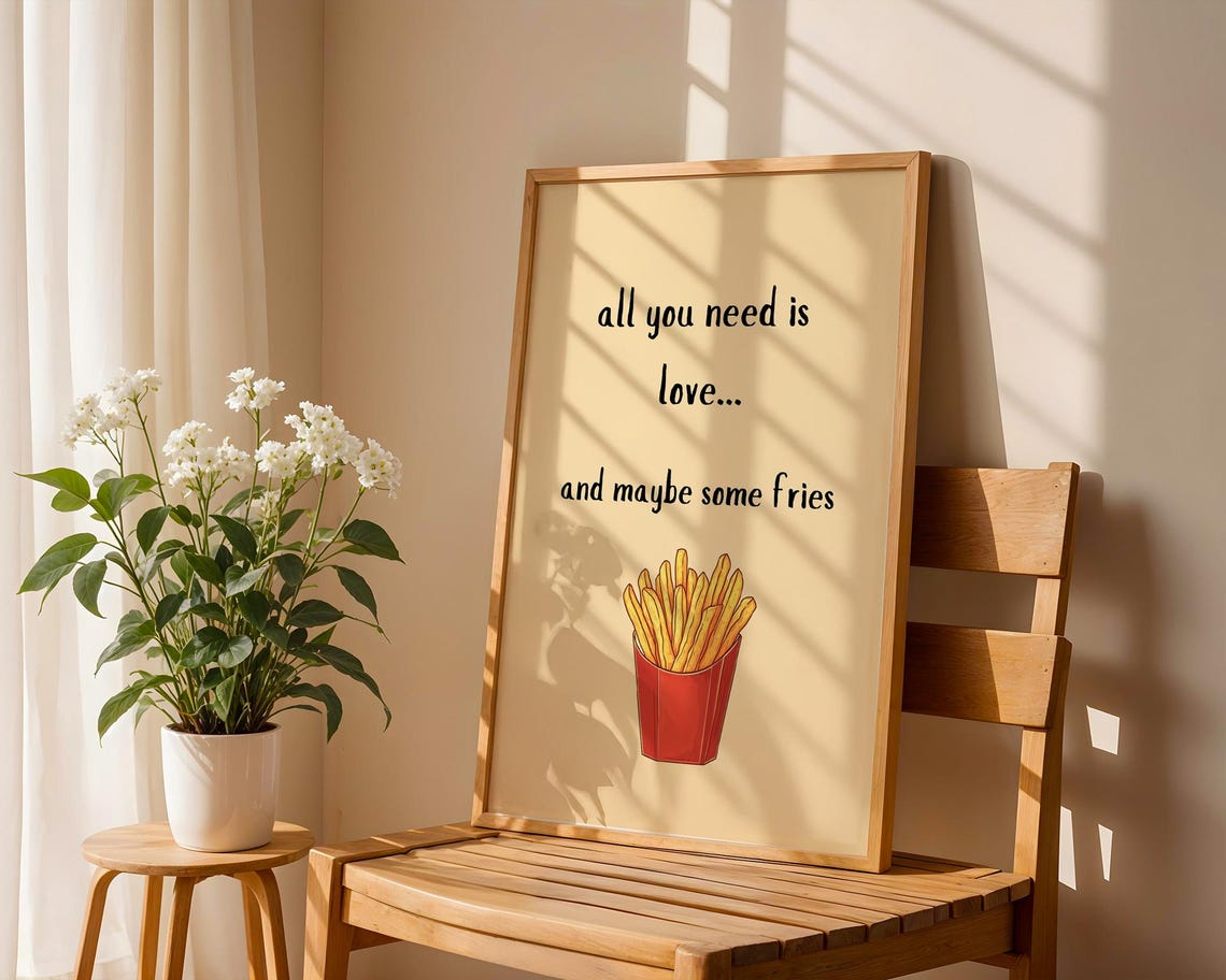 All You Need Is Love Maybe Some Fries Funny Wall Art For Home Kitchen Office Decor - Image 3