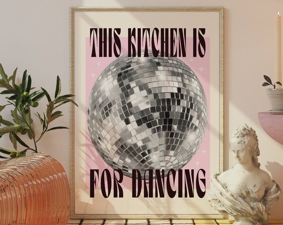 This Kitchen Is For Dancing Print Disco Ball Poster Wall Art Music Bar Posters Vintage Retro 90s Gift Friend