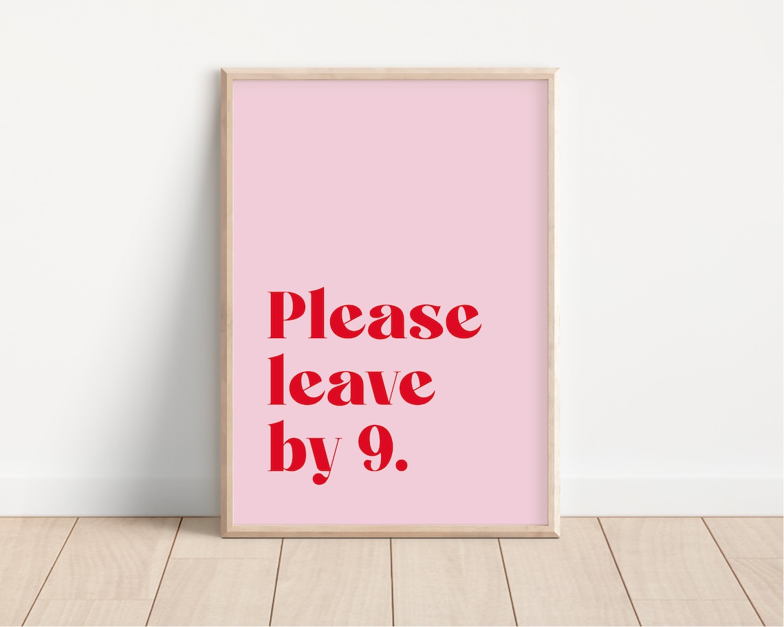 Please Leave By 9 Funny Hallway Quote Art Print