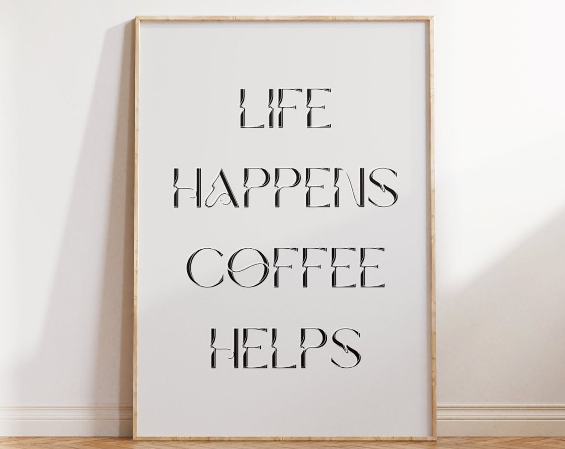 Life Happens Coffee Helps Funny Quote Minimalist Kitchen Wall Art