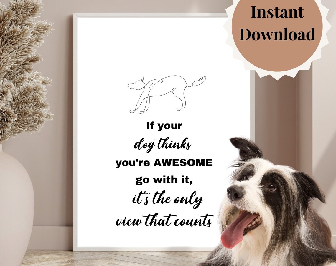 If Your Dog Thinks You Are Awesome Dog Quote Decor Art Poster