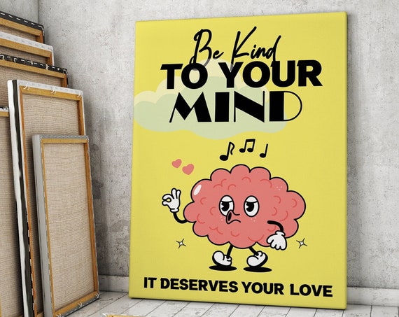 Be Kind To Your Mind Poster Motivation Quote Home Print Counselor Office Mental Health Therapist Office Therapy Art