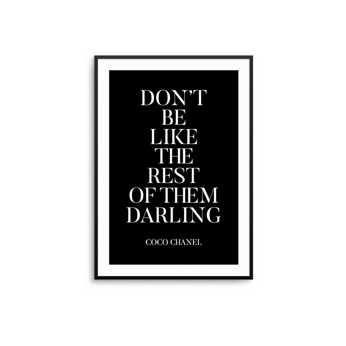 Do Not Be Like the Rest of Them Darling Black Quote Fashion Poster
