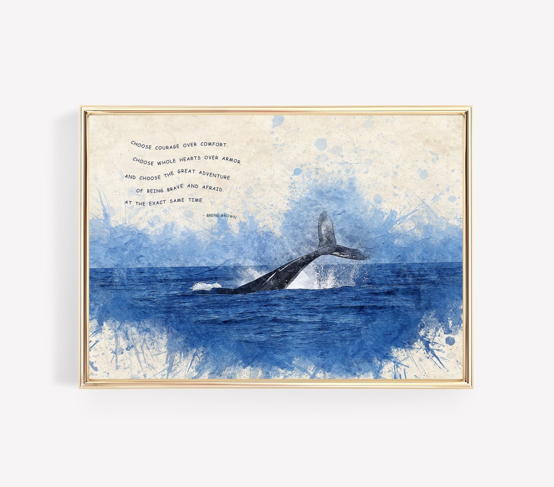 Brene Brown Choose Courage Over Comfort Whale Tail Ocean Poster