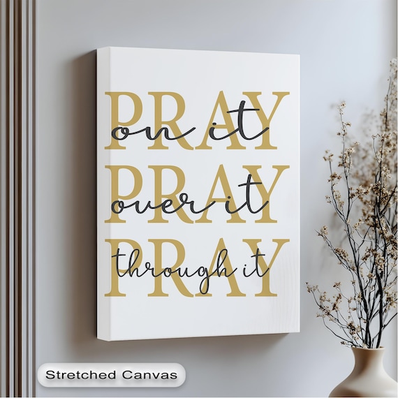 Pray On It Over It Through It Gold Script Faith Typography Poster