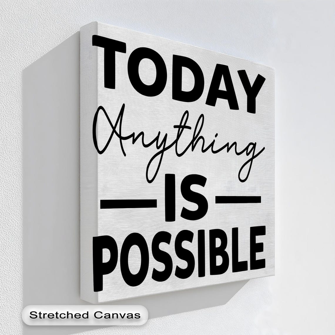 Today Anything Is Possible Black And White Typography Quote Poster