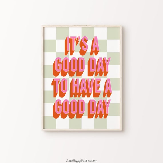 Its A Good Day To Have A Good Day Print Pink Orange Checker Retro Vibrant Funky Positive Quote Maximalist Home Decor Instant Download