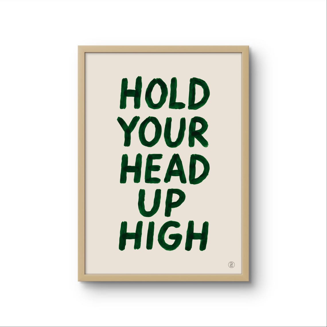 Hold Your Head Up High Hand Lettered Green Typography Poster