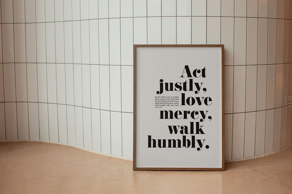 Act Justly Love Mercy Micah 6:8 Bible Verse Art Print