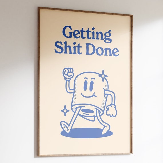 Getting Shit Done Retro Motivation Art Print